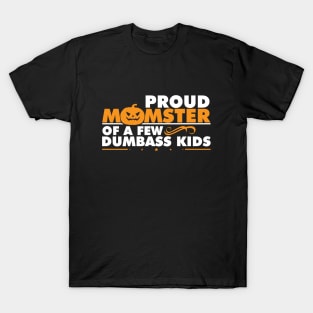 Proud Momster Of A Few Dumbass Kids - DIY Halloween Costume T-Shirt